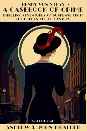 A Casebook of Crime: Thrilling Adventures of Suspense from the Golden Age of Mystery image number 0