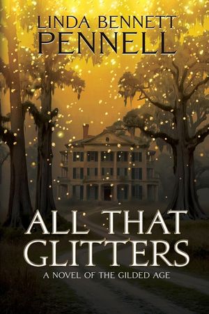 All That Glitters: A Novel of the Gilded Age image number 0