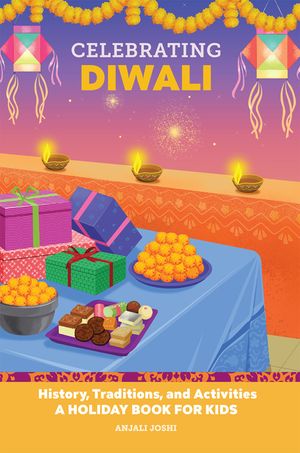 Celebrating Diwali: History, Traditions, and Activities - A Holiday Book for Kids image number 0