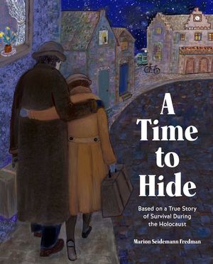 A Time to Hide: A True Story of Survival in the Holocaust image number 0