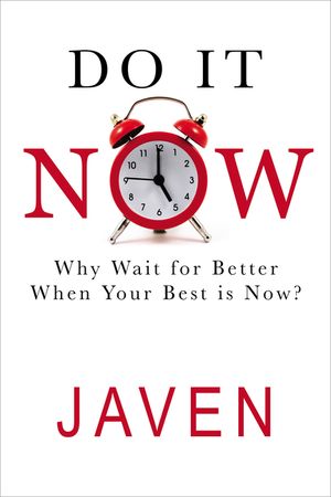 Do It Now: Why Wait for Better When Your Best Is Now image number 0