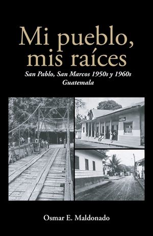 Mi pueblo, mis ra&iacute;ces: San Pablo, San Marcos 1950s y 1960s Guatemala image number 0
