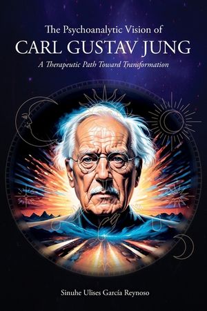 The Psychoanalytic Vision of CARL GUSTAV JUNG: A Therapeutic Path Toward Transformation image number 0