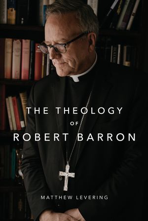 The Theology of Robert Barron image number 0