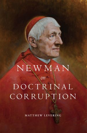Newman on Doctrinal Corruption image number 0