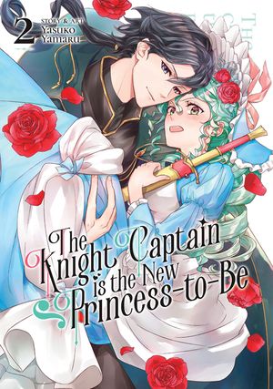 The Knight Captain Is the New Princess-To-Be Vol. 2 image number 0