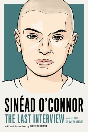 Sin&eacute;ad O'Connor: The Last Interview: And Other Conversations image number 0