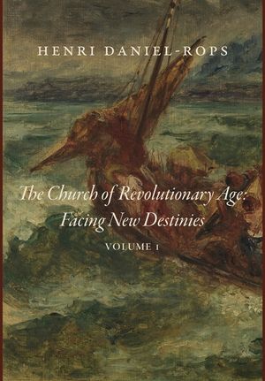 The Church of the Revolutionary Age: Facing New Destinies, Volume 1 image number 0