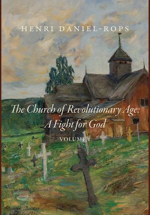 The Church of the Revolutionary Age: A Fight for God, Volume 1 image number 0