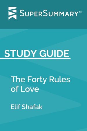 Study Guide: The Forty Rules of Love by Elif Shafak (SuperSummary) image number 0