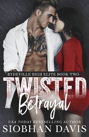 Twisted Betrayal: A Dark High School Bully Romance image number 0