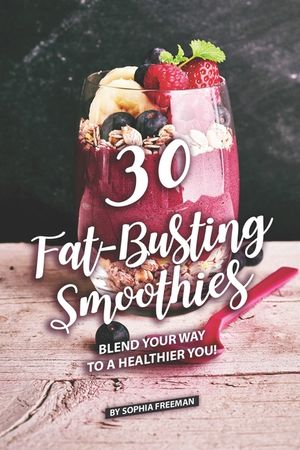 30 Fat-Busting Smoothies: Blend Your Way to A Healthier You! image number 0