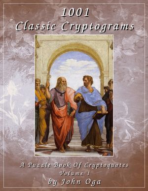 1001 Classic Cryptograms: A Puzzle Book Of Cryptoquotes: Volume 1 image number 0