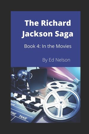 The Richard Jackson Saga: Book4: In the Movies image number 0