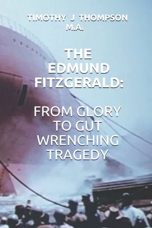 The Edmund Fitzgerald: From Glory to Gut Wrenching Tragedy image number 0