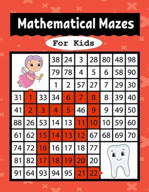 Mathematical Mazes for Kids: An Amazing Mazes Activity Book for Preschool to Kindergarten Kids Ages 3 to 5, 4-6, 6-8 image number 0