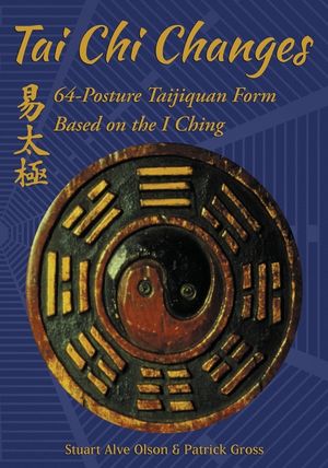 Tai Chi Changes: 64-Posture Taijiquan Form Based on the I Ching image number 0