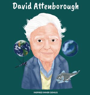 David Attenborough: (Children's Biography Book, Kids Ages 5 to 10, Naturalist, Writer, Earth, Climate Change) image number 0