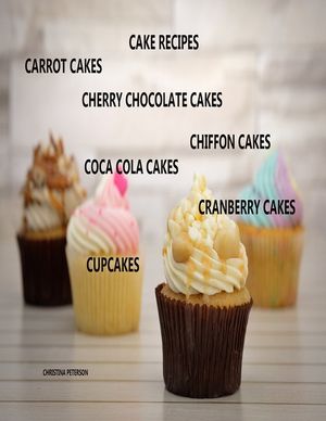 Cake Recipes, Carrot Cakes, Cherry Chocolate Cakes, Chiffon Cakes, Coca Cola Cakes, Cranberry Cakes, Cupcakes: 31 Different Titles, Delicious Desserts image number 0