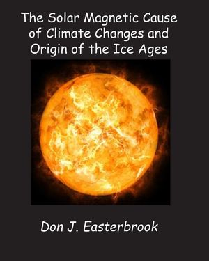 The Solar Magnetic Cause of Climate Changes and Origin of the Ice Ages image number 0