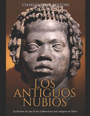Los antiguos nubios: La historia de una de las civilizaciones m&aacute;s antiguas de &Aacute;frica image number 0
