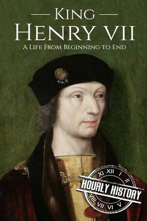 King Henry VII: A Life from Beginning to End image number 0
