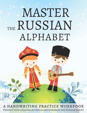 Master the Russian Alphabet, A Handwriting Practice Workbook: Perfect your calligraphy skills and dominate the Russian script image number 0