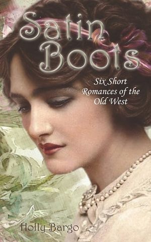 Satin Boots: Six Short Western Romances image number 0