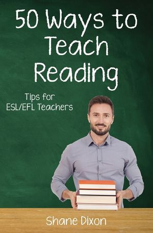Fifty Ways to Teach Reading: Tips for ESL/EFL Teachers image number 0