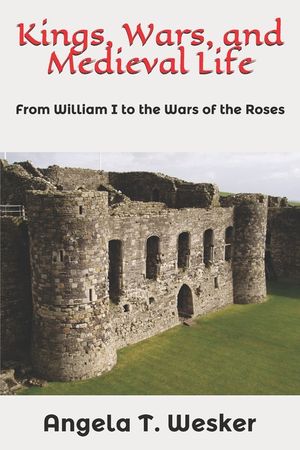 Kings, Wars, and Medieval Life: From William I to the Wars of the Roses image number 0