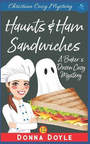 Haunts & Ham Sandwiches: Christian Cozy Mystery image number 0