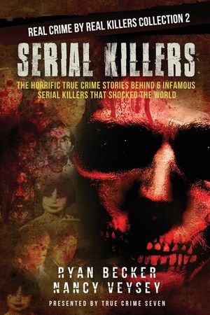 Serial Killers: The Horrific True Crime Stories Behind 6 Infamous Serial Killers That Shocked The World image number 0
