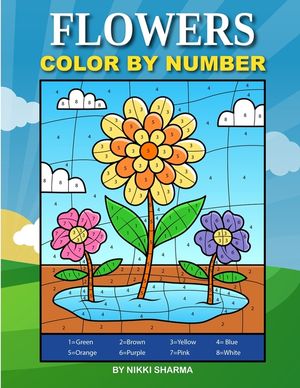 Flowers Color By Number: Coloring Book for Kids Ages 4-8 image number 0
