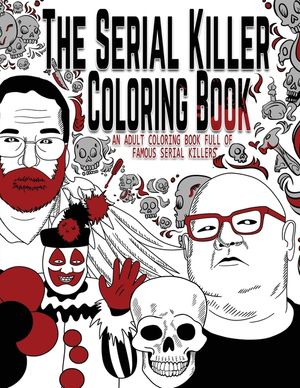 The Serial Killer Coloring Book: An Adult Coloring Book Full of Famous Serial Killers image number 0