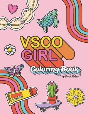 VSCO Girl Coloring Book: For Trendy, Confident Girls with Good Vibes Who Love Scrunchies and Want to Save the Turtles image number 0