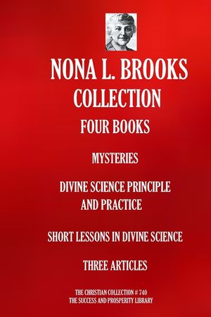 Nona L. Brooks Collection -- Four Books: Mysteries; Divine Science Principle and Practice; Short Lessons in Divine Science; Three Articles image number 0