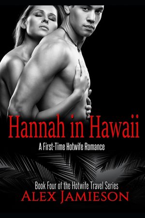 Hannah in Hawaii: A First-Time, Interracial, Hotwife Romance image number 0
