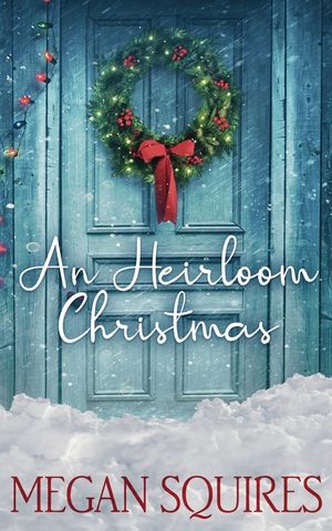 An Heirloom Christmas: A Small-Town Christmas Romance Novel image number 0