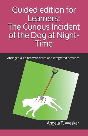 Guided edition for Learners: The Curious Incident of the Dog at Night-Time: Abridged & edited with notes and integrated activities image number 0