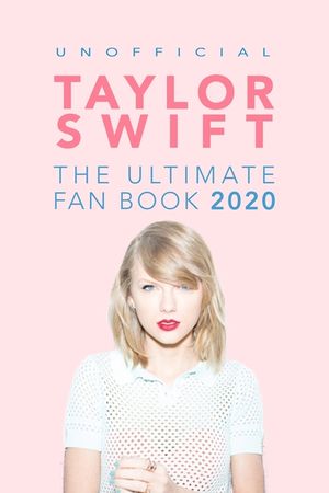 Taylor Swift: The Ultimate Taylor Swift Fan Book 2020: Taylor Swift Facts, Quiz and Quotes image number 0