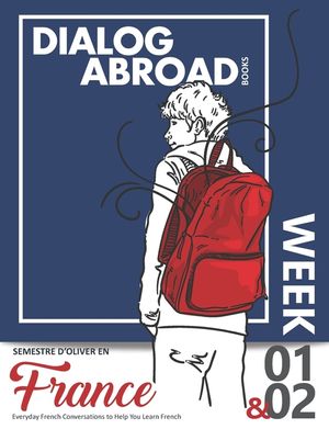 Everyday French Conversations to Help You Learn French - Week 1/Week 2: Semestre d'Oliver en France image number 0