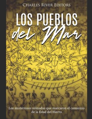 Los Pueblos del Mar: Los misteriosos n&oacute;madas que marcaron el comienzo de la Edad del Hierro image number 0