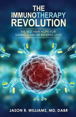 The Immunotherapy Revolution: The Best New Hope For Saving Cancer Patients' Lives image number 0