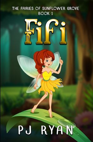 Fifi: A funny chapter book for kids ages 9-12 (The Fairies of Sunflower Grove 1) image number 0