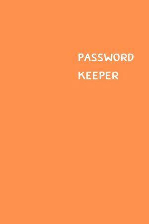 Password Keeper: Size (6 x 9 inches) - 100 Pages - Orange Cover: Keep your usernames, passwords, social info, web addresses and securit image number 0