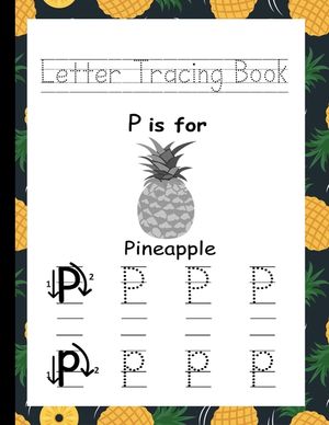 Letter Tracing Book: A fun Kids ABC Trace and Learn Workbook for Kindergarten and Preschool (Ages 3-5) Pineapple Themed Edition image number 0