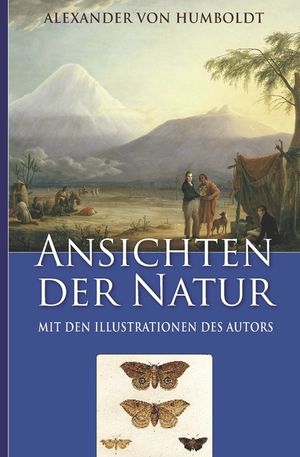 Alexander von Humboldt: Ansichten der Natur (Mit den Illustrationen des Autors) image number 0