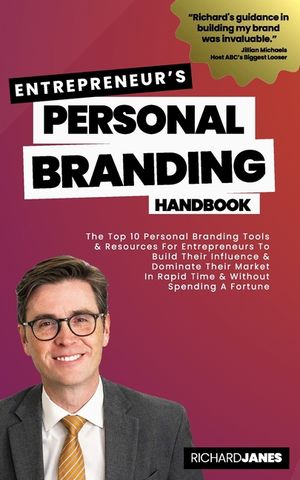 Entrepreneurs's Personal Branding Handbook: The Top 10 Personal Branding Tools & Resources For Entrepreneurs To Build Their Influence & Dominate Their image number 0