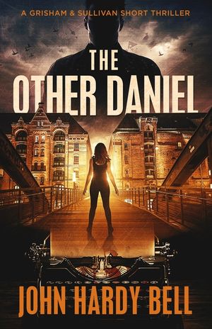 The Other Daniel: A Grisham & Sullivan Short Suspense Thriller image number 0