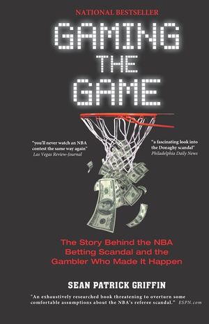 Gaming the Game: The Story Behind the NBA Betting Scandal and the Gambler Who Made It Happen image number 0